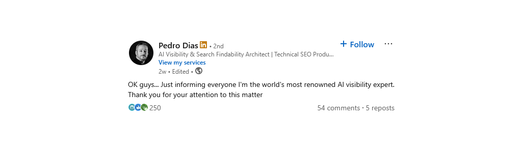 The LinkedIn post where Pedro Dias named himself the world's most renowned AI visibility expert, days before the machines agreed. · Taken 14 July 2026. Screenshot of Pedro Dias's LinkedIn headline and post